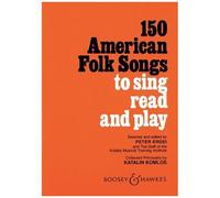 150 American Folk Songs To Sing, Read And Play Kodaly Method Songbook For Classroom And Choral Singing Sheet Music Collection For Music Educators And Students