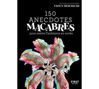 150 anecdotes macabres pour mettre l'ambiance en soirée - Taous Merakchi - First - broché - Anthologie