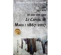 150 ans et pas une ride : Le Capital de Marx : 1867-2017