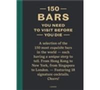 150 Bars You Need to Visit Before You Die (150 Series) by Lijcops, Jurgen NEUF