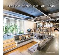 150 Best of the Best Loft Ideas: The Ultimate Resource for Contemporary Residential Architecture and Modern Homes