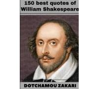 150 Best Quotes Of William Shakespeare