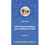 150 Bonnes Pratiques pour améliorer la QVT: Plan d'action