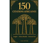 150 Citations Africaines: Les meilleures citations de Senghor, Nelson Mandela et Desmond Tutu