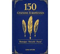 150 Citations Européennes: Les meilleures citations de Montaigne, Nietzsche et Pascal