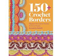 150+ Crochet Borders: Edgings and Decorative Finishes for Every Project-Inspired by Cities Around the World