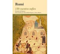 150 cuentos sufíes: Extraídos del Matnawi