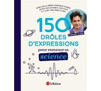 150 drôles d'expressions pour ramener sa science – Le Robert