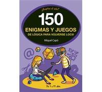 150 Enigmas Y Juegos De Lógica Para Volverse Loco [Livre en VO] Capo, Miquel (Auteur)