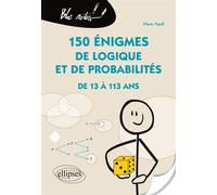 150 énigmes de logique et de probabilités de 13 à 113 ans - Marie Agrell - Ellipses - broché - Livre-jeu