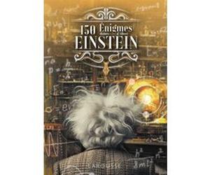 150 Enigmes dignes de Einstein Loïc Audrain (Auteur), Sandra Lebrun (Auteur)