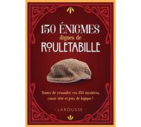 150 Énigmes Dignes De Rouletabille - Tentez De Résoudre Ces 150 Mystères, Casse-Tête Et Jeux De Logique !
