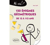 150 énigmes géométriques de 13 à 113 ans - Marie Agrell - Ellipses - broché - Livre-jeu