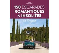 150 escapades romantiques & insolites