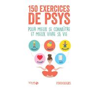 150 exercices de psys Pour mieux se connaître et mieux vivre sa vie - Psychologies magazine - Solar - broché - Guide