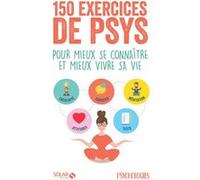 150 exercices de psys Psychologies magazine (Auteur), l'express (Auteur)