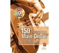 150 exercices main droite pour basse - 1 Livre + 1 Disque (Vidéos) G