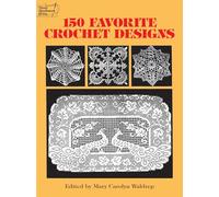150 Favorite Crochet Designs