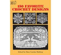 150 Favorite Crochet Designs
