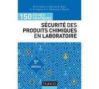 150 fiches pratiques de sécurité des produits chimiques au laboratoire - 5e éd. - Conforme au réglem: Conforme au règlement européen CLP