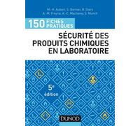 150 fiches pratiques de sécurité des produits chimiques au laboratoire - 5e éd. - Conforme au réglem Conforme au règlement européen CLP - Marie-Hélène Aubert - Dunod - broché - Etude