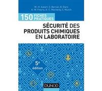 150 fiches pratiques de sécurité des produits chimiques au laboratoire - 5e éd. - Conforme au réglem Marie-Hélène Aubert (Auteur), Stéphane Bernier (Auteur), Brigitte Diers (Auteur), Anne-Marie Freyri