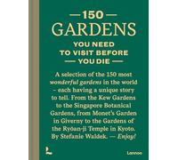 150 Gardens You Need To Visit Before You Die