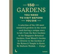 150 Gardens You Need To Visit Before You Die /anglais Stefanie Waldek (Auteur)