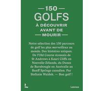 150 Golfs À Découvrir Avant De Mourir