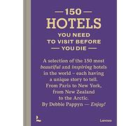 150 Hotels You Need To Visit Before You Die