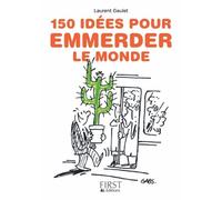 Petit livre de - 150 idées pour emmerder le monde