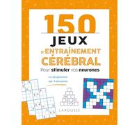 Larousse – 150 jeux d'entraînement cérébral pour stimuler vos neurones