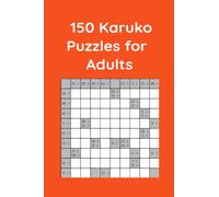 150 Karuko Puzzles for Adults with Solutions: 6x9 Travel Size, Get Well Soon Gift, Great for Road Trips, Brain Games for Adults