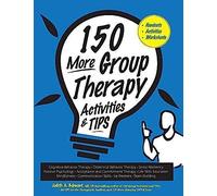 150 More Group Therapy Activities & Tips