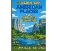 150 Must-See American Places - Vol. 4 Wild West & Wonders