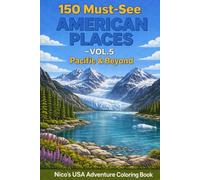 150 Must-See American Places - Vol. 5 Pacific & Beyond