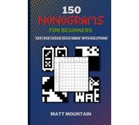 150 Nonogram Puzzles Book for Beginners: From 5x5 to 15x15 Grids , Griddles, Hanjie - 150 Puzzles