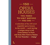 150 Opera Houses You Need to Visit Before You Die /anglais