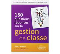 150 Questions-Réponses Sur La Gestion De Classe