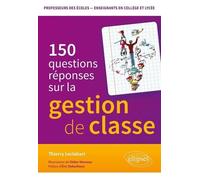150 Questions-Réponses Sur La Gestion De Classe