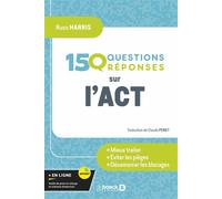 150 questions sur l'ACT - Russ Harris - De Boeck Supérieur - broché - Guide