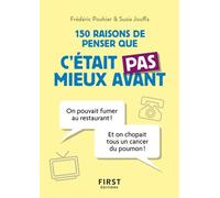 150 Raisons De Penser Que Ce N'était Pas Mieux Avant