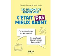 Petit Livre de - 150 raisons de penser que c'était pas mieux avant