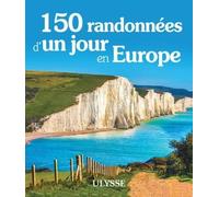 150 randonnées d'un jour en Europe