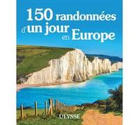 Collectif – 150 randonnées d'un jour en Europe – Ulysse Guide de voyage – Broché