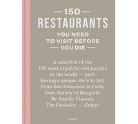 150 Restaurants You Need To Visit Before You Die (revised edition)