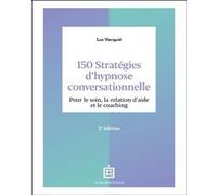 150 stratégies d'hypnose conversationnelle Luc Vacquie (Auteur)