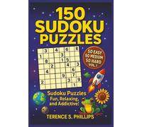 150 Sudoku Puzzles - 50 Easy, 50 Medium, and 50 Hard Puzzles - Fun, Relaxing, and Addictive - Vol. 1