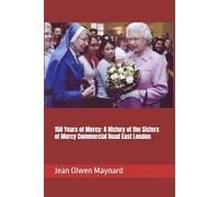 150 Years of Mercy: A History of the Sisters of Mercy Commercial Road East London