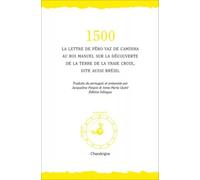 1500- La lettre de Pero Vaz de Caminha au roi manuel sur la découverte de la "terre de la vraie cro